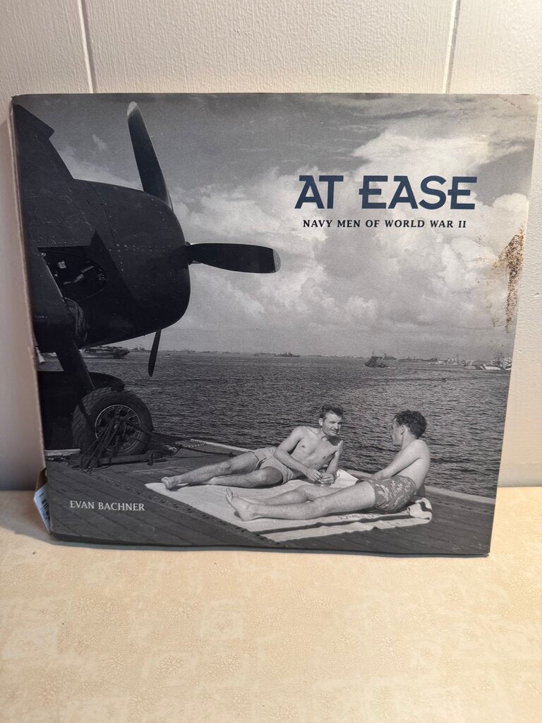 AT EASE NAVY MEN OF WORLD WAR II