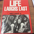 LIFE LAUGHS LAST