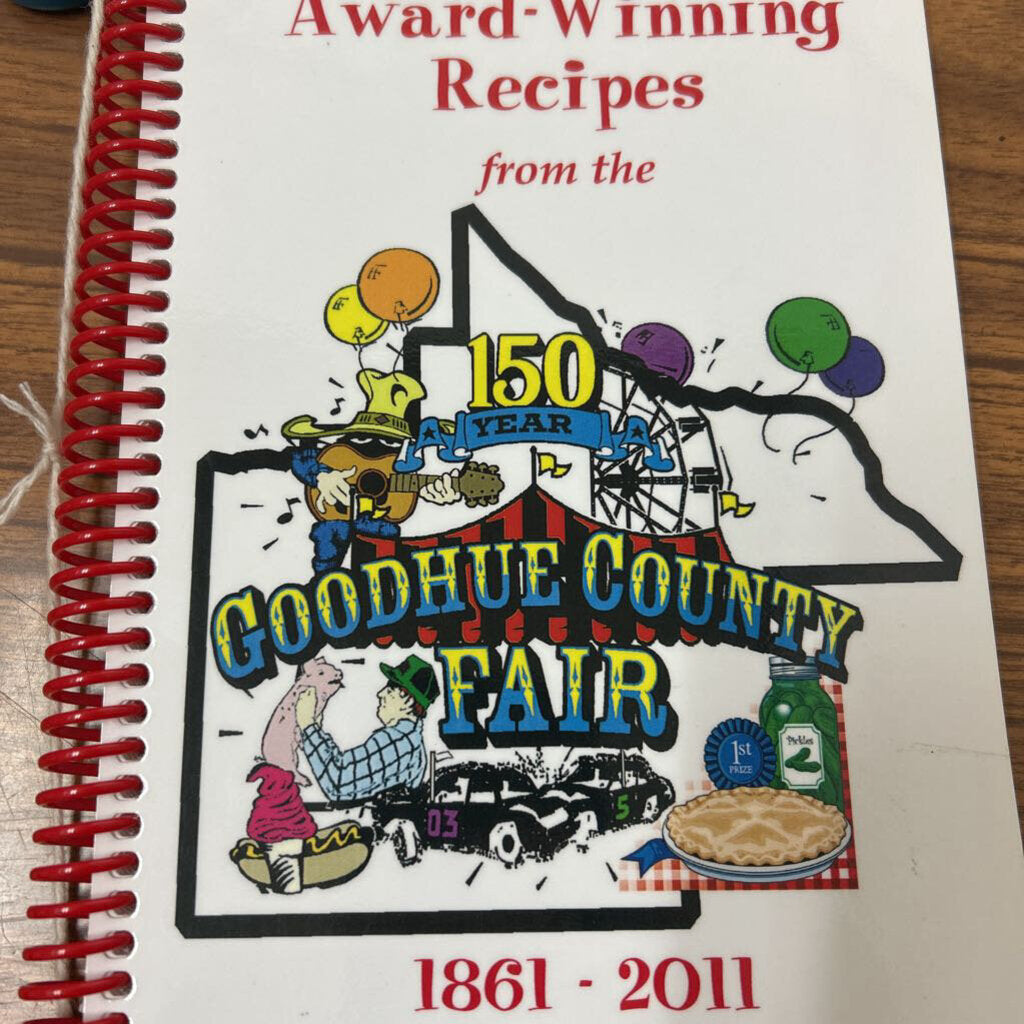 AWARD WINNING RECIPES FROM THE 150 YEAR GOODHUE COUNTY FAIR 1861-2011