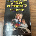 200 ILLUSTRATED SCIENCE EXPERIMENTS FOR CHILDREN