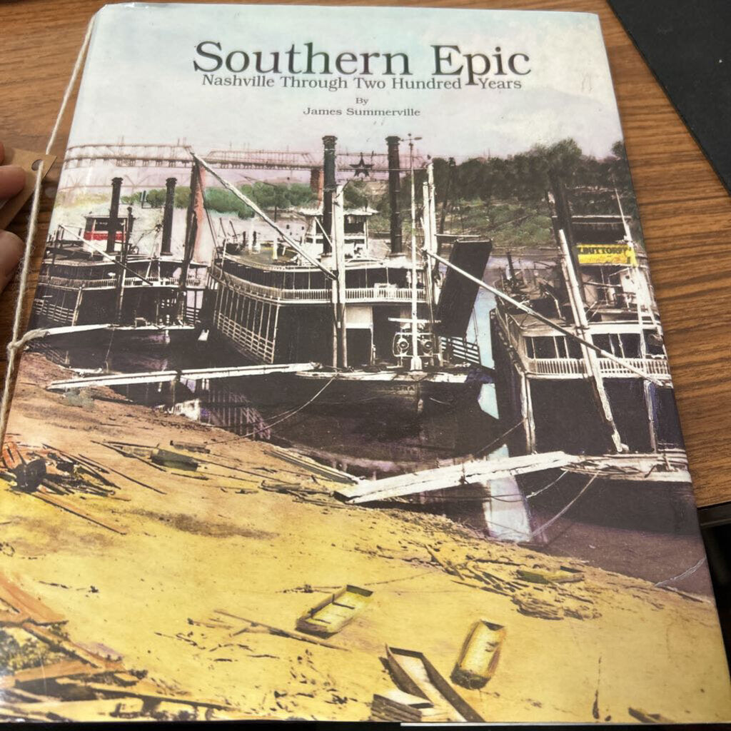 SOUTHERN EPIC NASHVILLE THROUGH TWO HUNDRED YEARS