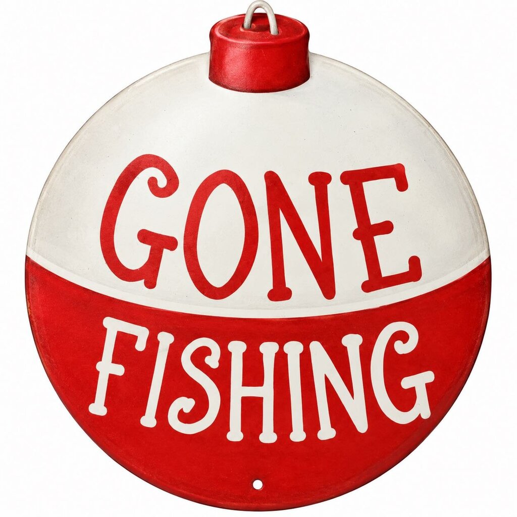 GONE FISHING BOBBER METAL SIGN