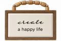 CREATE A HAPPY LIFE SIGN