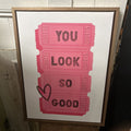 YOU LOOK SO GOOD ARTWORK