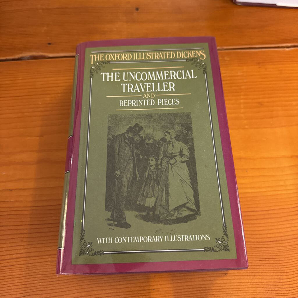 THE UNCOMMERCIAL TRAVELLER AND REPRINTED PIECES