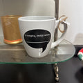 IF EMPTY REFILL MUG